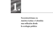 Neoextractivismo en América Latina y Colombia: una reflexión desde la ecología política