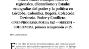 Gloria Isabel Ocampo, Poderes regionales, clientelismo y Estado: etnografías del poder y la política en Córdoba, Colombia, Bogotá, Colección Territorio, Poder y Conflicto, CINEP-PROGRAMA POR LA PAZ – ODECOFI – COLCIENCIAS, primera reimpresión 2015.