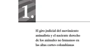 El giro judicial del movimiento animalista y el naciente derecho de los animales no humanos en las altas cortes colombianas